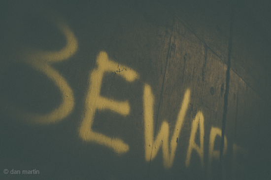 Be Aware For there be a warning sprawled upon the wall 